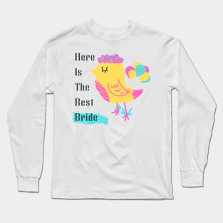 Here is thé best bride... Bride & wedding team Long Sleeve T-Shirt